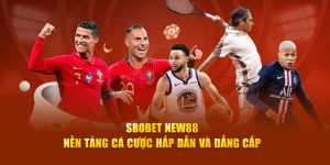 Sbobet New88 - Nền Tảng Cá Cược Hấp Dẫn Và Đẳng Cấp