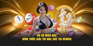 Xổ Số Miền Bắc - Hình Thức Giải Trí Đặc Sắc Tại New88